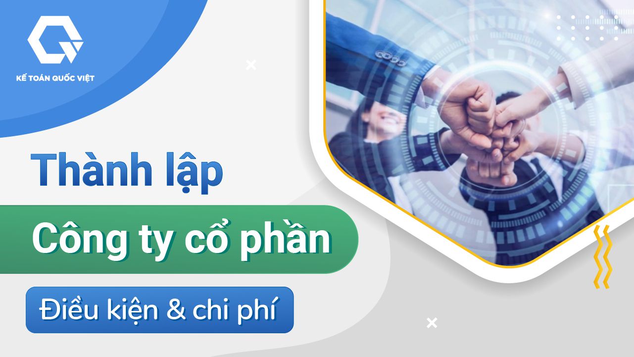 Điều kiện, chi phí thành lập công ty cổ phần - Kế toán Quốc Việt